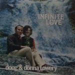 Doug & Donna Lowery – “Infinite Love”