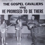 Gospel Cavaliers – “He Promised to Be There”