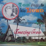 Tom Frissell – “Tom Sings to His Lord: Amazing Grace”