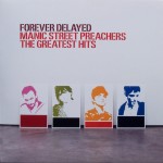 Manic Street Preachers – “Forever Delayed: The Greatest Hits”