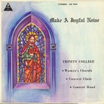 Trinity College Women’s Chorale, Concert Choir & Concert Band ‎– “Make A Joyful Noise”