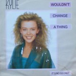 Kylie Minogue – “Wouldn’t Change a Thing / It’s No Secret”