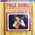 “Folk Songs & Hootenanny featuring Ed McCurdy”